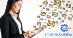 Building an email list that empower my email marketing strategy.